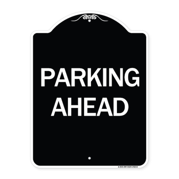 Signmission Designer Series Parking Ahead, Black & White Heavy-Gauge Aluminum Sign, 24" x 18", BW-1824-24233 A-DES-BW-1824-24233 - main